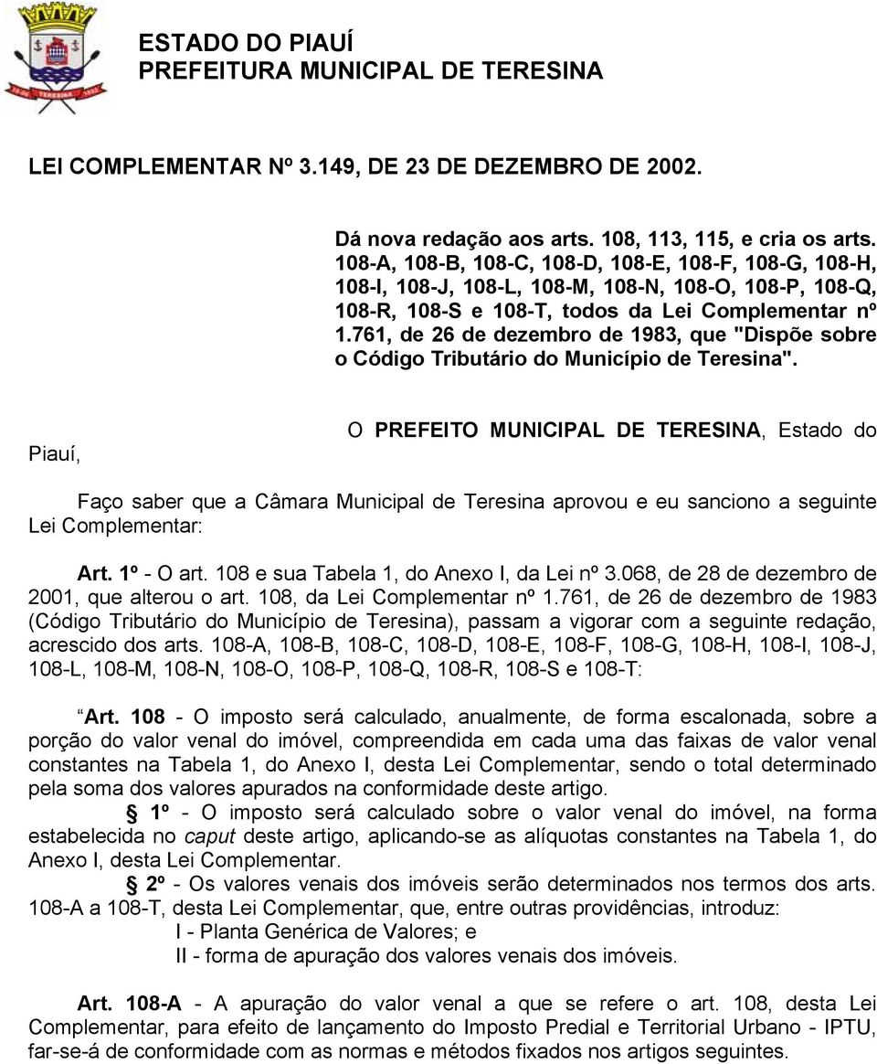 761, de 26 de dezembro de 1983, que "Dispõe sobre o Código Tributário do Município de Teresina".