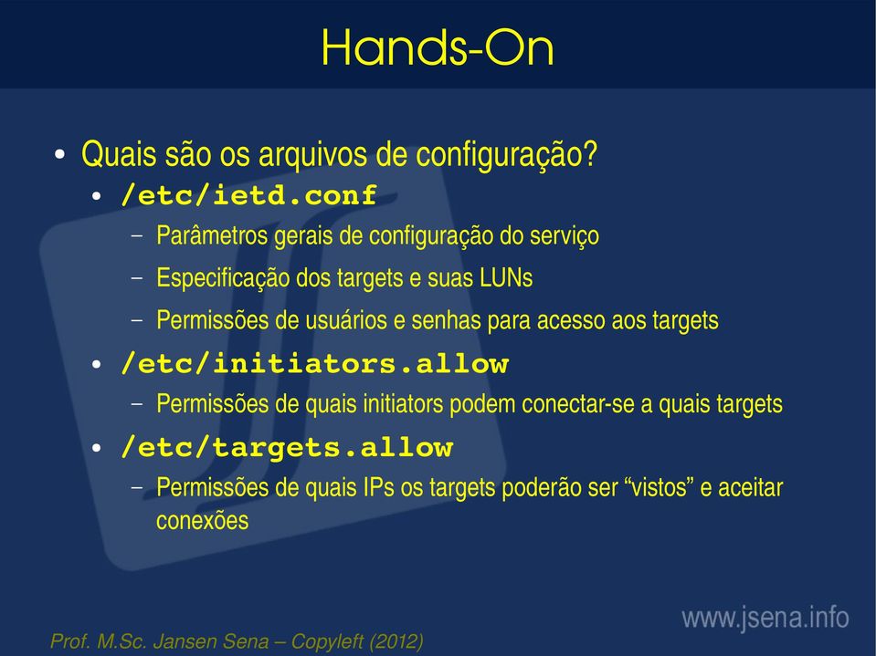 Permissões de usuários e senhas para acesso aos targets /etc/initiators.