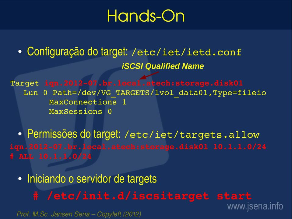 disk01 Lun 0 Path=/dev/VG_TARGETS/lvol_data01,Type=fileio MaxConnections 1 MaxSessions 0