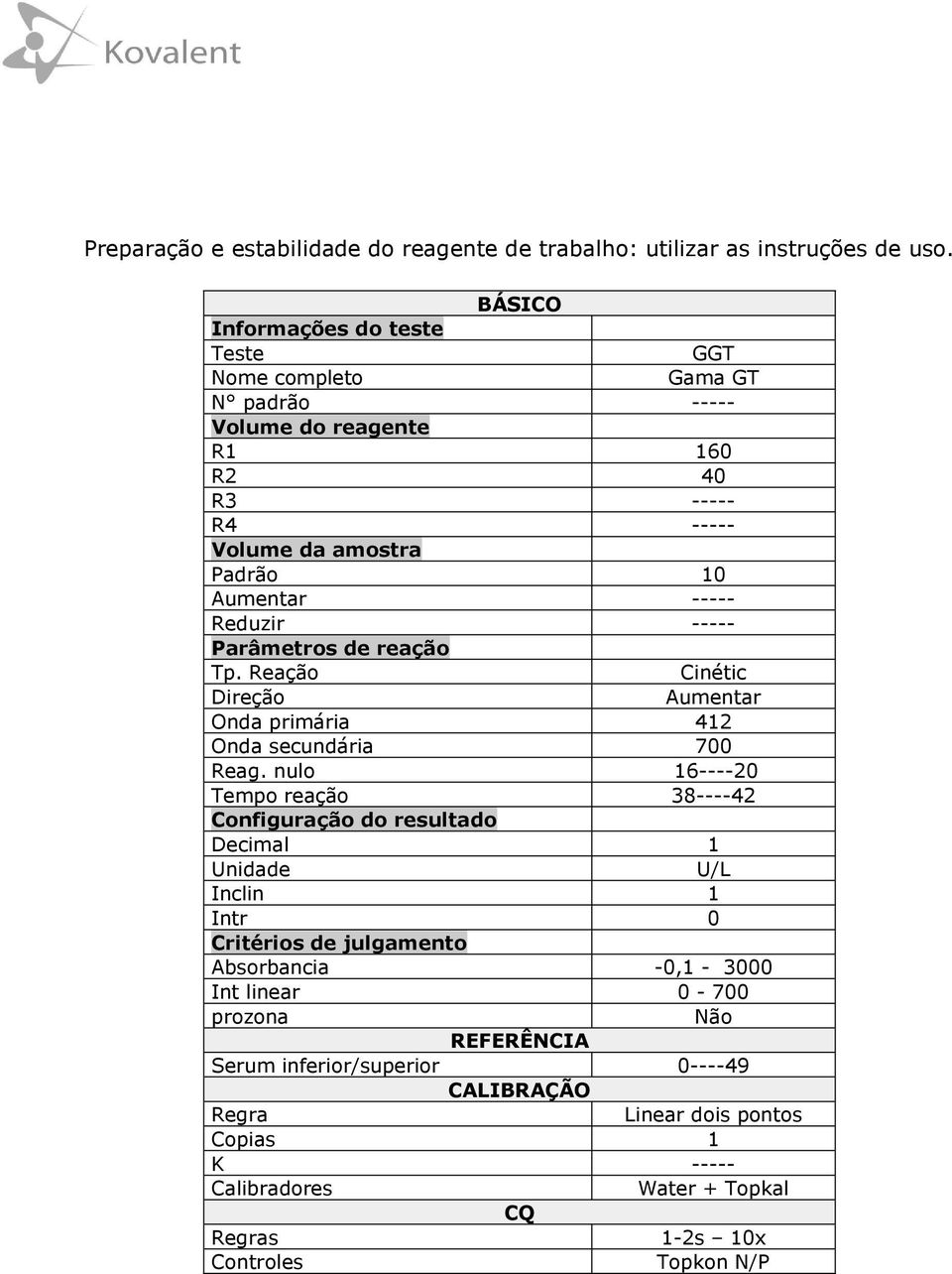 nulo 16----20 Tempo reação 38----42 U/L