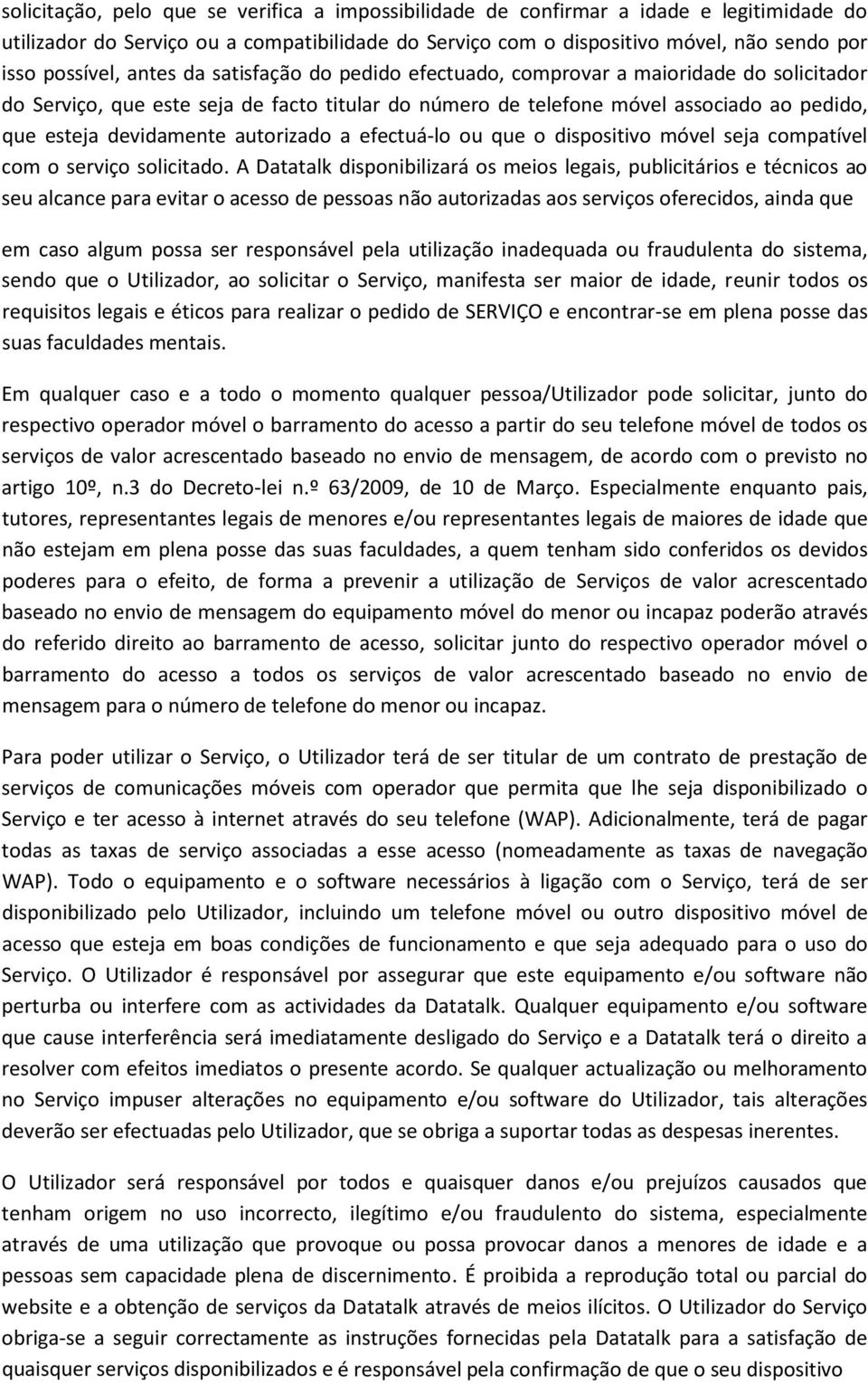 autorizado a efectuá-lo ou que o dispositivo móvel seja compatível com o serviço solicitado.