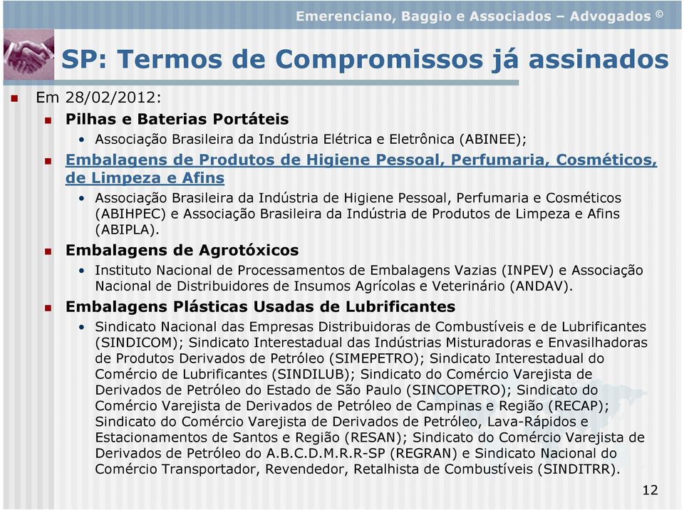 (ABIPLA). Embalagens de Agrotóxicos Instituto Nacional de Processamentos de Embalagens Vazias (INPEV) e Associação Nacional de Distribuidores de Insumos Agrícolas e Veterinário (ANDAV).