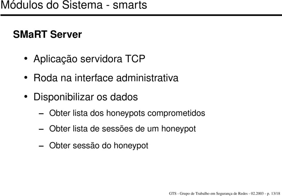 honeypots comprometidos Obter lista de sessões de um honeypot Obter