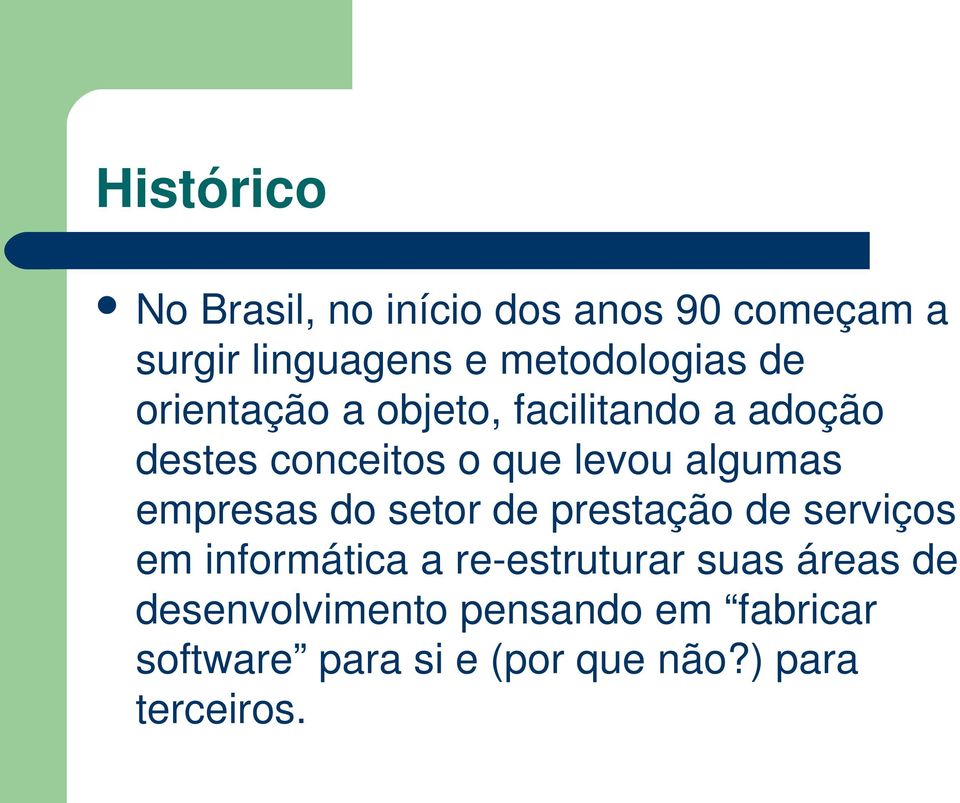 empresas do setor de prestação de serviços em informática a re estruturar suas áreas