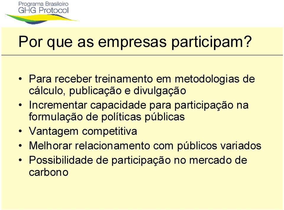 divulgação Incrementar capacidade para participação na formulação de