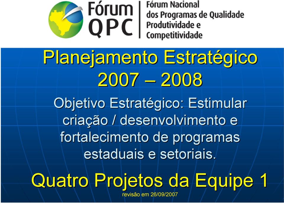 e fortalecimento de programas estaduais e