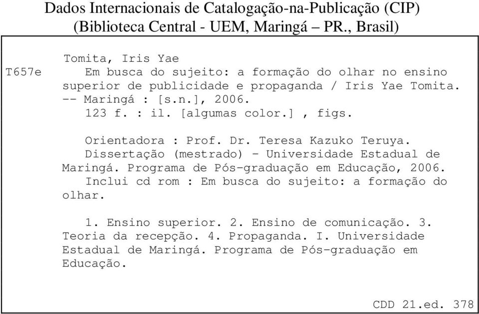123 f. : il. [algumas color.], figs. Orientadora : Prof. Dr. Teresa Kazuko Teruya. Dissertação (mestrado) - Universidade Estadual de Maringá.