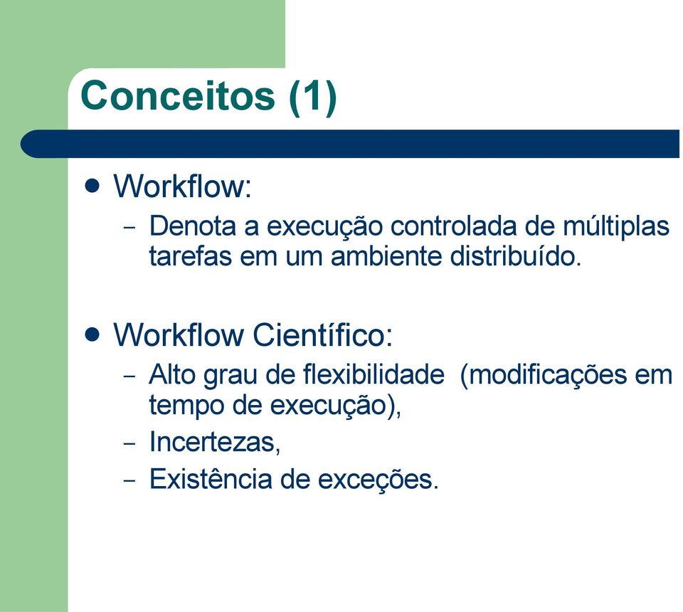 Workflow Científico: Alto grau de flexibilidade