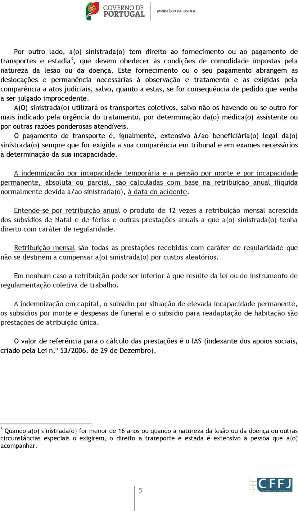 consequência de pedido que venha a ser julgado improcedente.