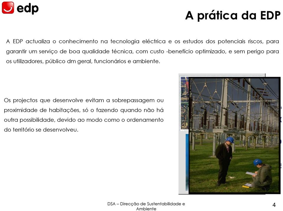 público dm geral, funcionários e ambiente.