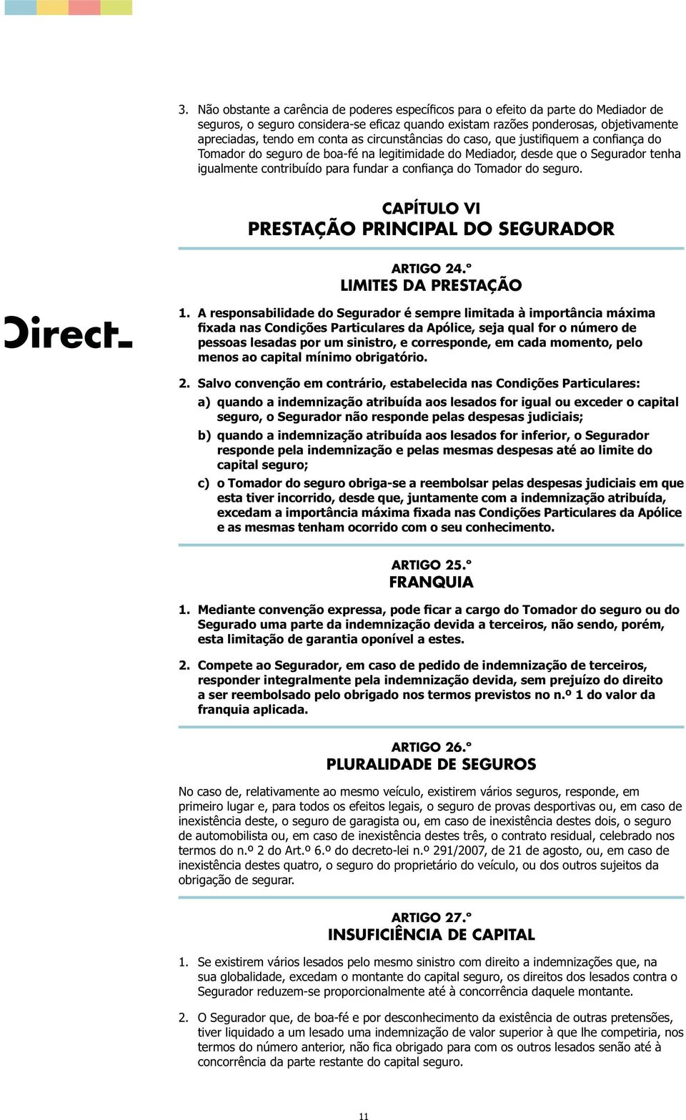 cada momento, pelo e as mesmas tenham ocorrido com o seu conhecimento.