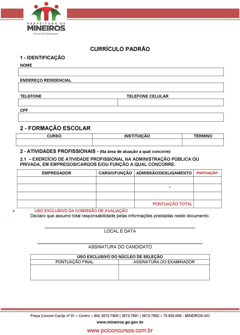 1 EXERCÍCIO DE ATIVIDADE PROFISSIONAL NA ADMINISTRAÇÃO PÚBLICA OU PRIVADA, EM EMPREGOS/CARGOS E/OU FUNÇÃO A QUAL CONCORRE.