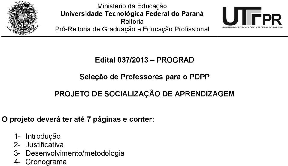 deverá ter até 7 páginas e conter: 1- Introdução 2-