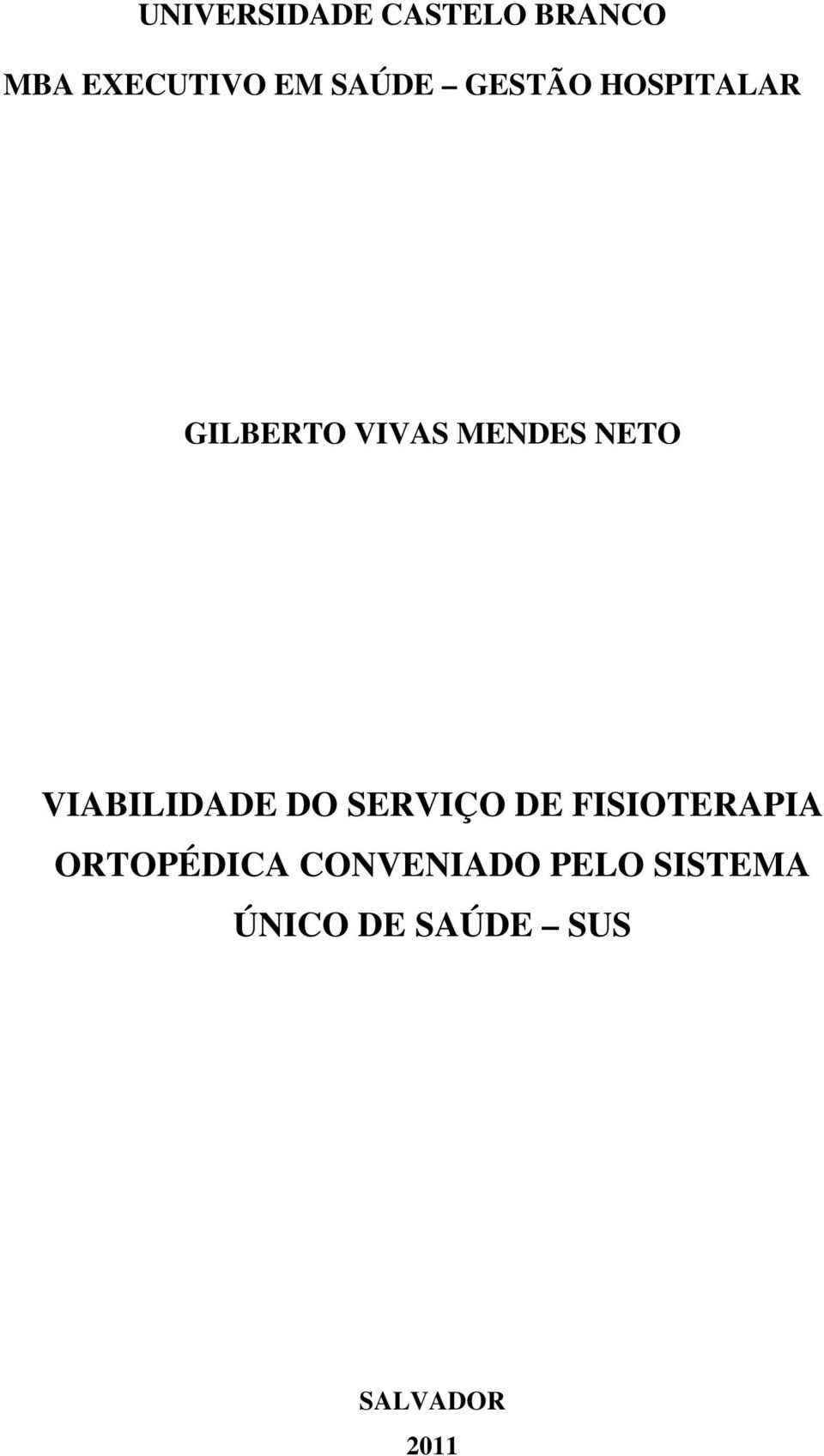 VIABILIDADE DO SERVIÇO DE FISIOTERAPIA ORTOPÉDICA