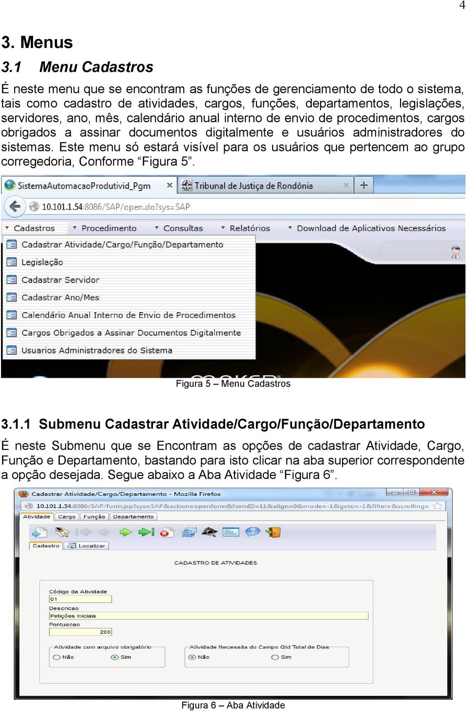 mês, calendário anual interno de envio de procedimentos, cargos obrigados a assinar documentos digitalmente e usuários administradores do sistemas.