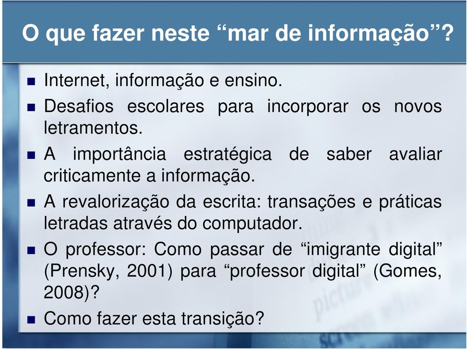 A importância estratégica de saber avaliar criticamente a informação.