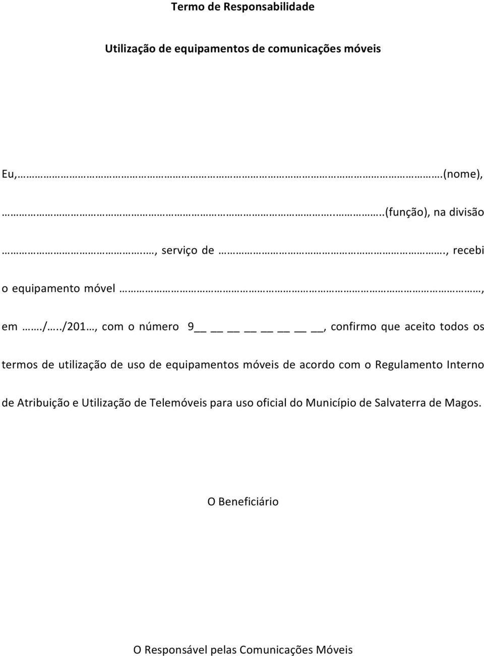 ./201, com o número 9, confirmo que aceito todos os termos de utilização de uso de equipamentos móveis de acordo