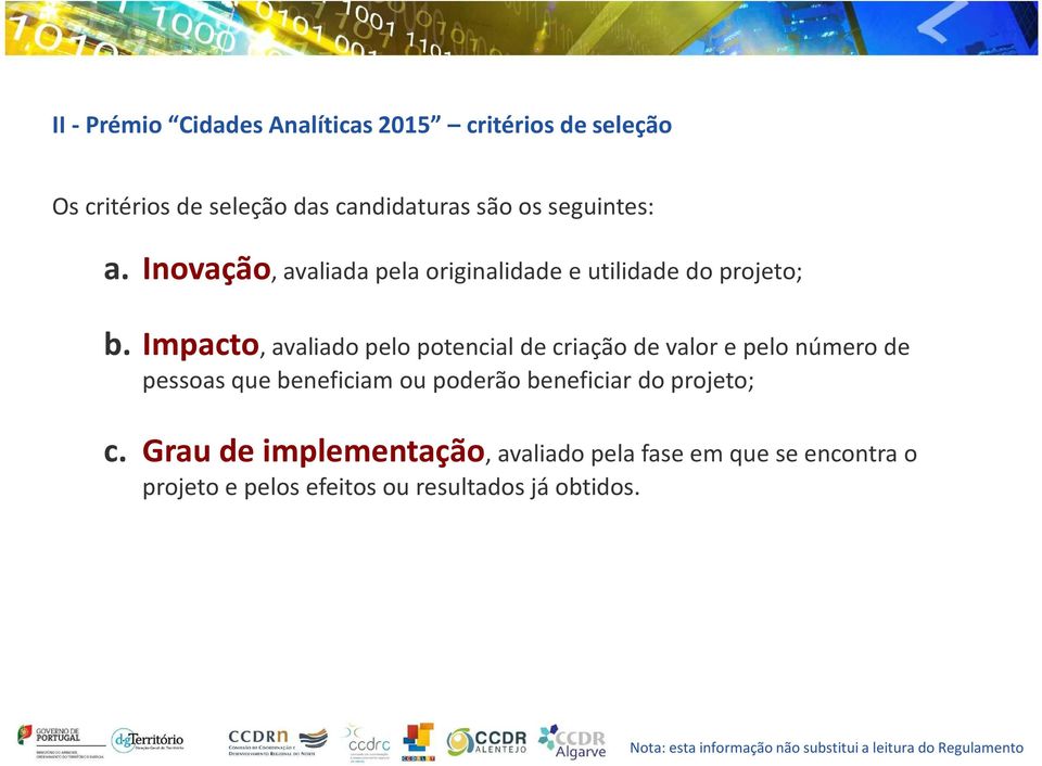 Impacto, avaliado pelo potencial de criação de valor e pelo número de pessoas que beneficiam ou poderão beneficiar do