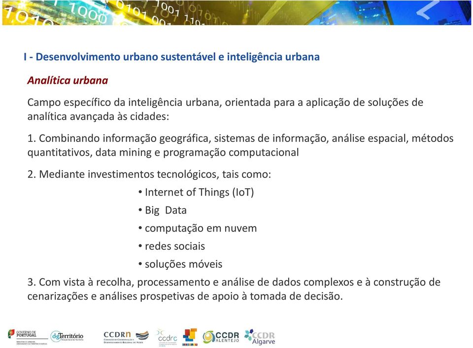 Combinando informação geográfica, sistemas de informação, análise espacial, métodos quantitativos, data mining e programação computacional 2.