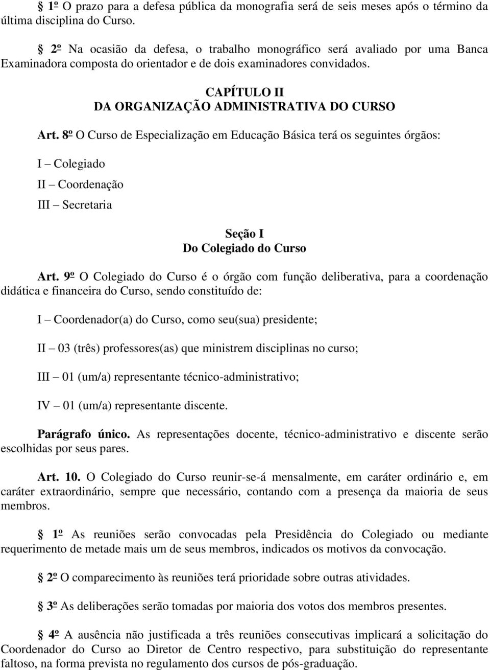 CAPÍTULO II DA ORGANIZAÇÃO ADMINISTRATIVA DO CURSO Art.