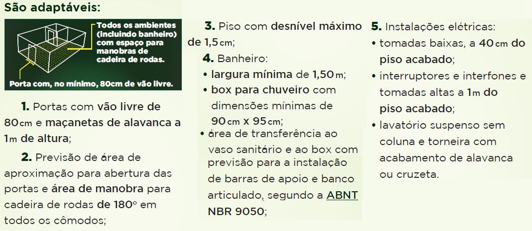 são adaptáveis e podem receber kits