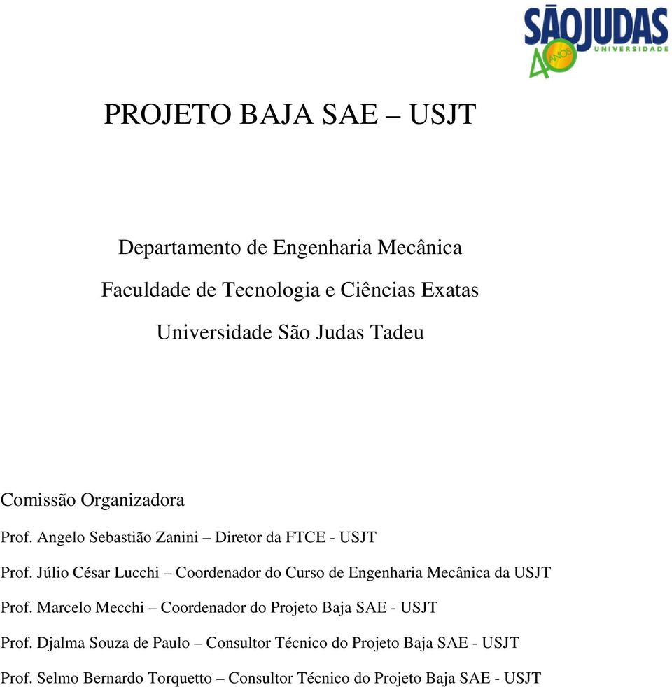 Júlio César Lucchi Coordenador do Curso de Engenharia Mecânica da USJT Prof.