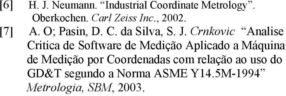 Crnkovic Analise Critica de Software de Medição Aplicado a Máquina de