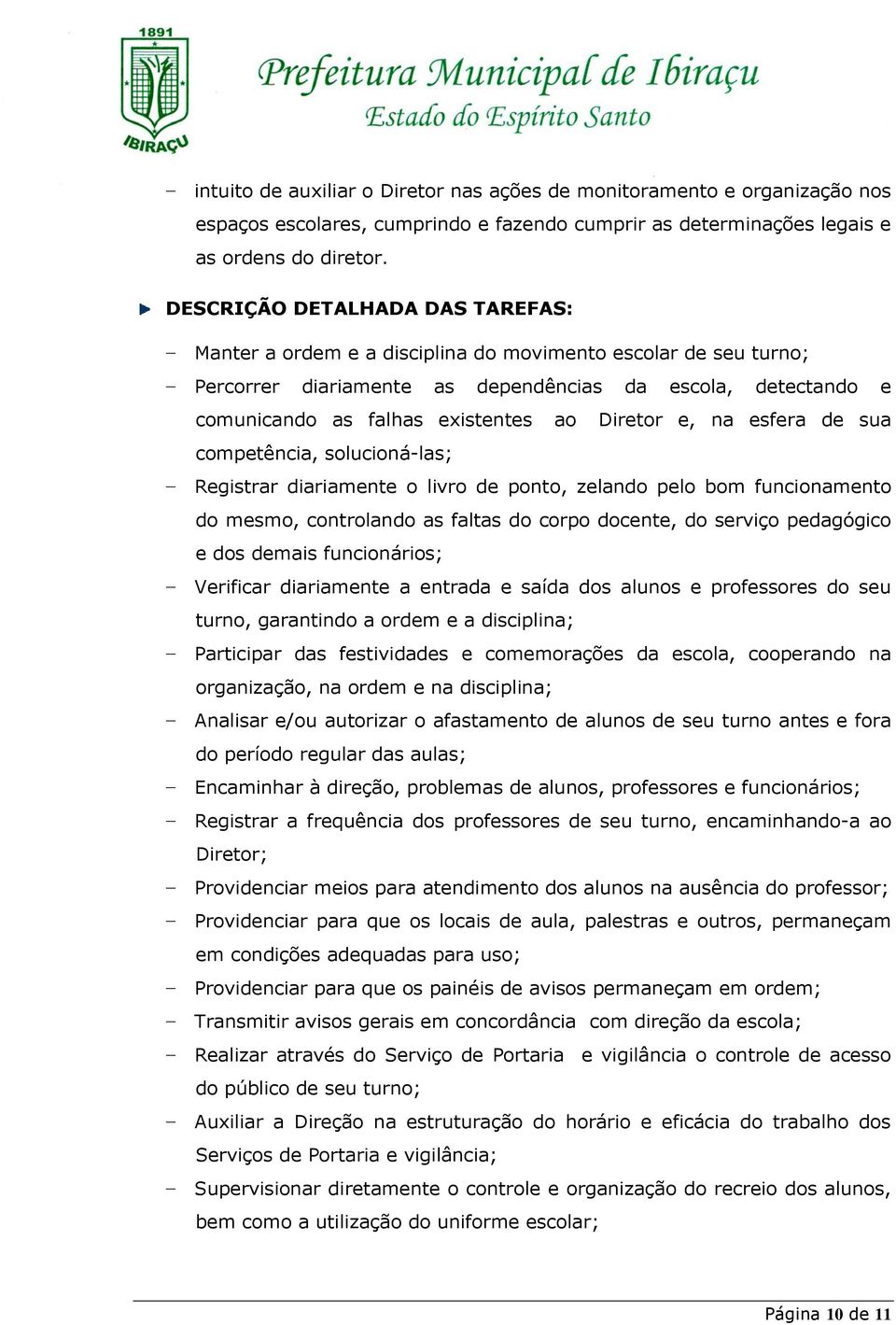 Diretor e, na esfera de sua competência, solucioná-las; Registrar diariamente o livro de ponto, zelando pelo bom funcionamento do mesmo, controlando as faltas do corpo docente, do serviço pedagógico