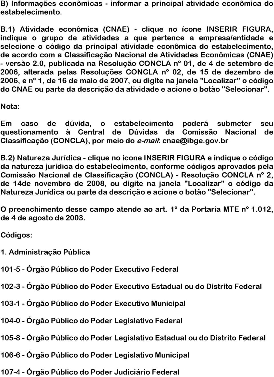 estabelecimento, de acordo com a Classificação Nacional de Atividades Econômicas (CNAE) - versão 2.