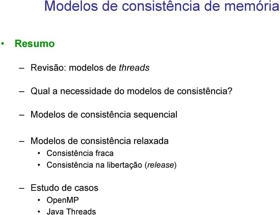 Modelos de consistência sequencial Modelos de consistência