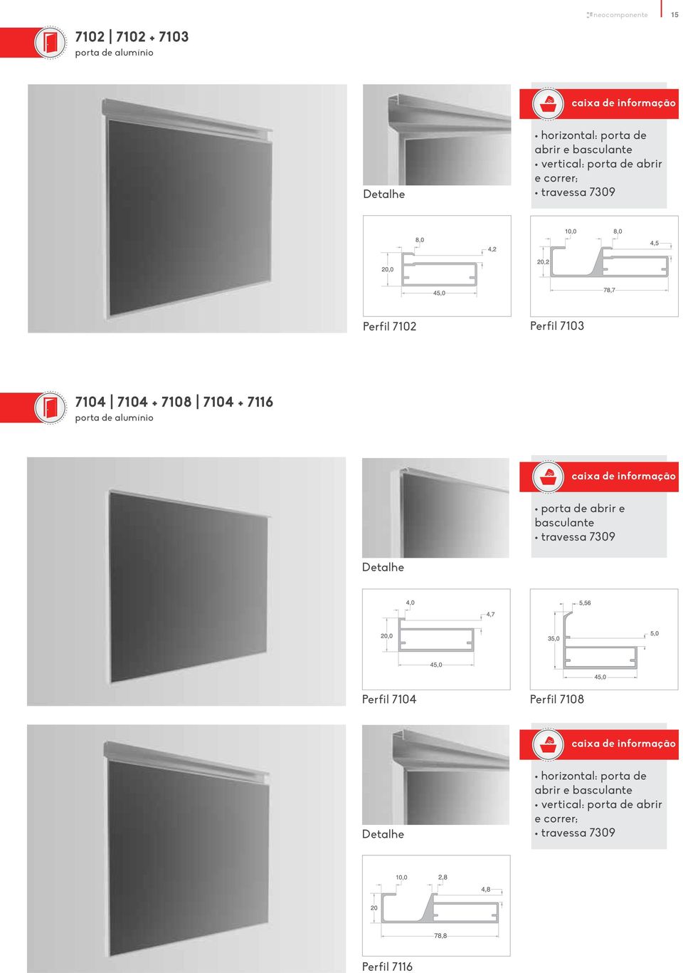 porta de alumínio caixa de informação porta de abrir e basculante travessa 7309 Detalhe Perfil 7104 Perfil 7108