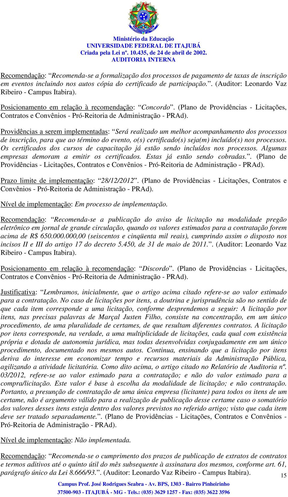 (Plano de Providências - Licitações, Contratos e Convênios - Pró-Reitoria de Administração - PRAd).