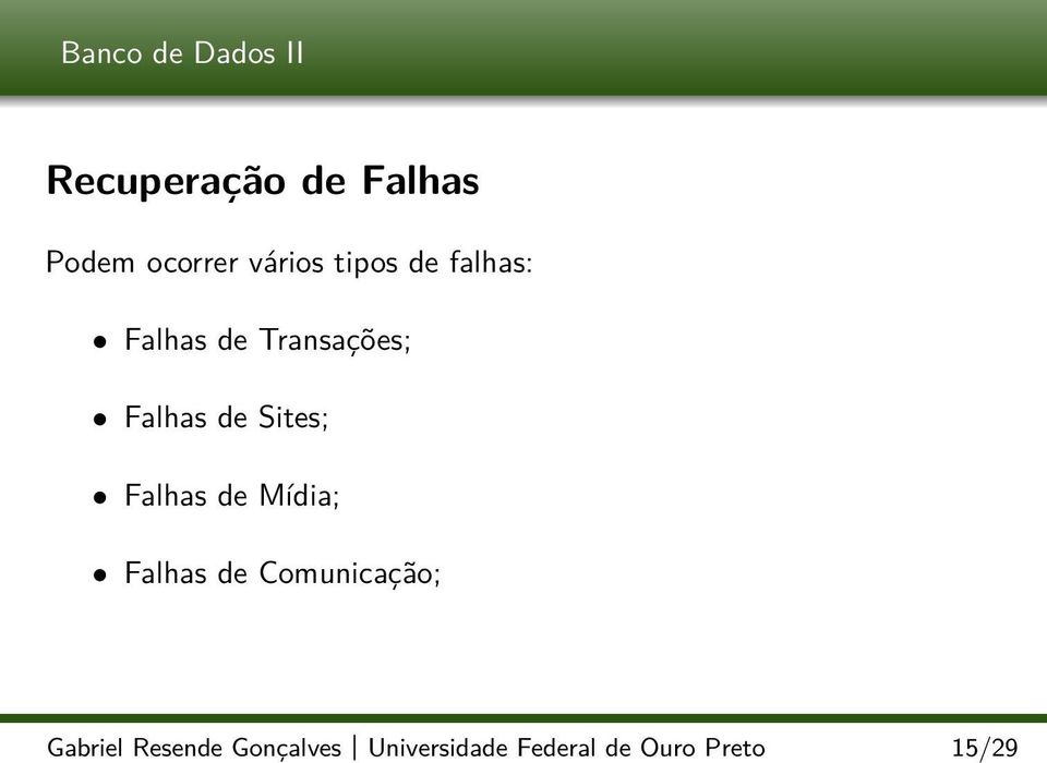 Falhas de Mídia; Falhas de Comunicação; Gabriel