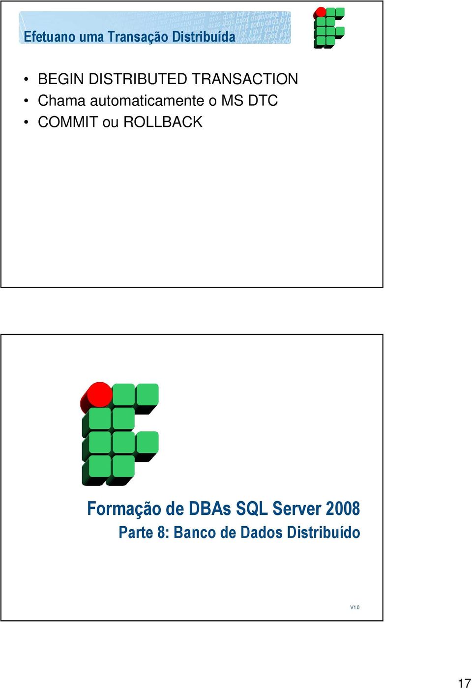 DTC COMMIT ou ROLLBACK Formação de DBAs SQL Server