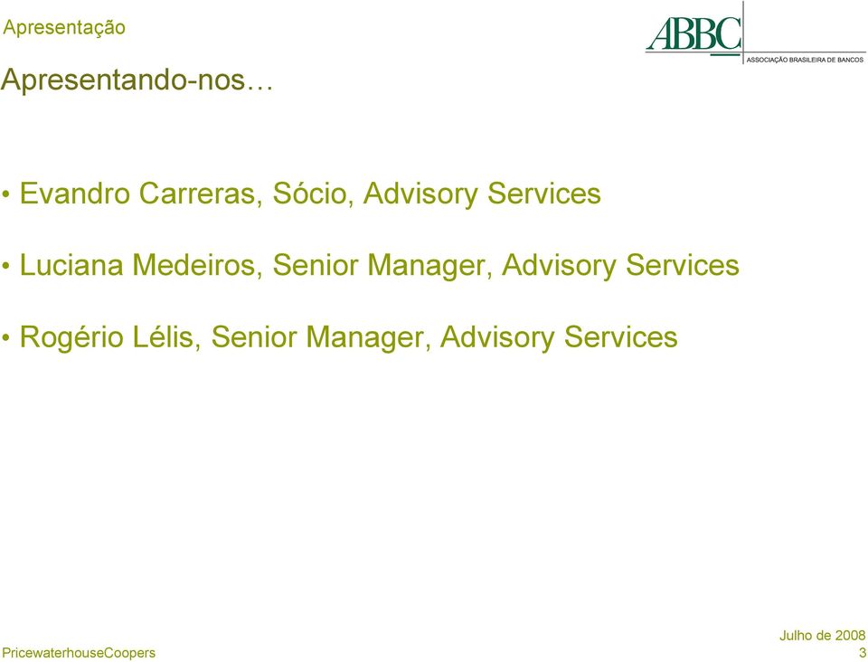 Medeiros, Senior Manager, Advisory Services