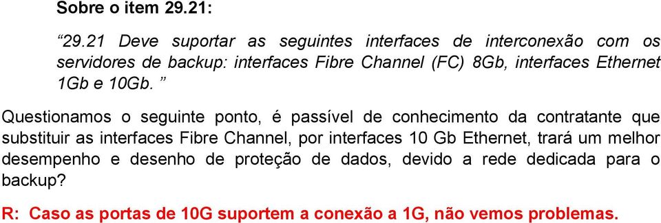interfaces Ethernet 1Gb e 10Gb.