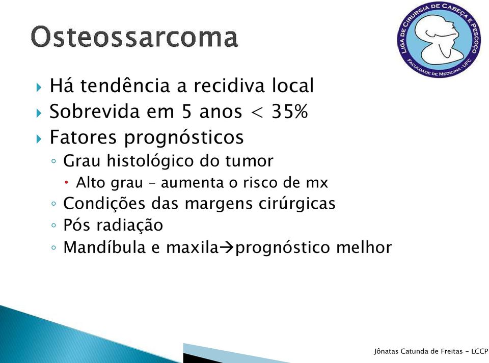 Alto grau aumenta o risco de mx Condições das margens