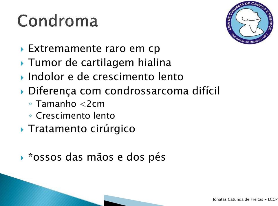 com condrossarcoma difícil Tamanho <2cm