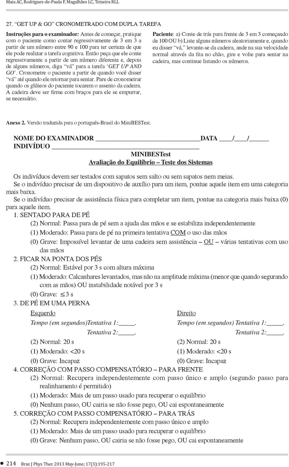 NOME DO EXAMINADOR DATA / / INDIVÍDUO MINIBESTest Avaliação do Equilíbrio Teste dos Sistemas Tempo