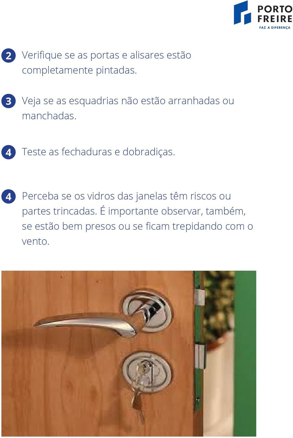 4 Teste as fechaduras e dobradiças.