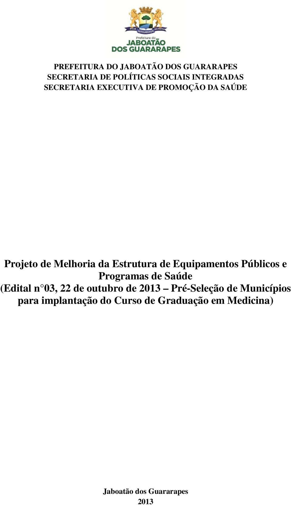 Equipamentos Públicos e Programas de Saúde (Edital n 03, 22 de outubro de 2013