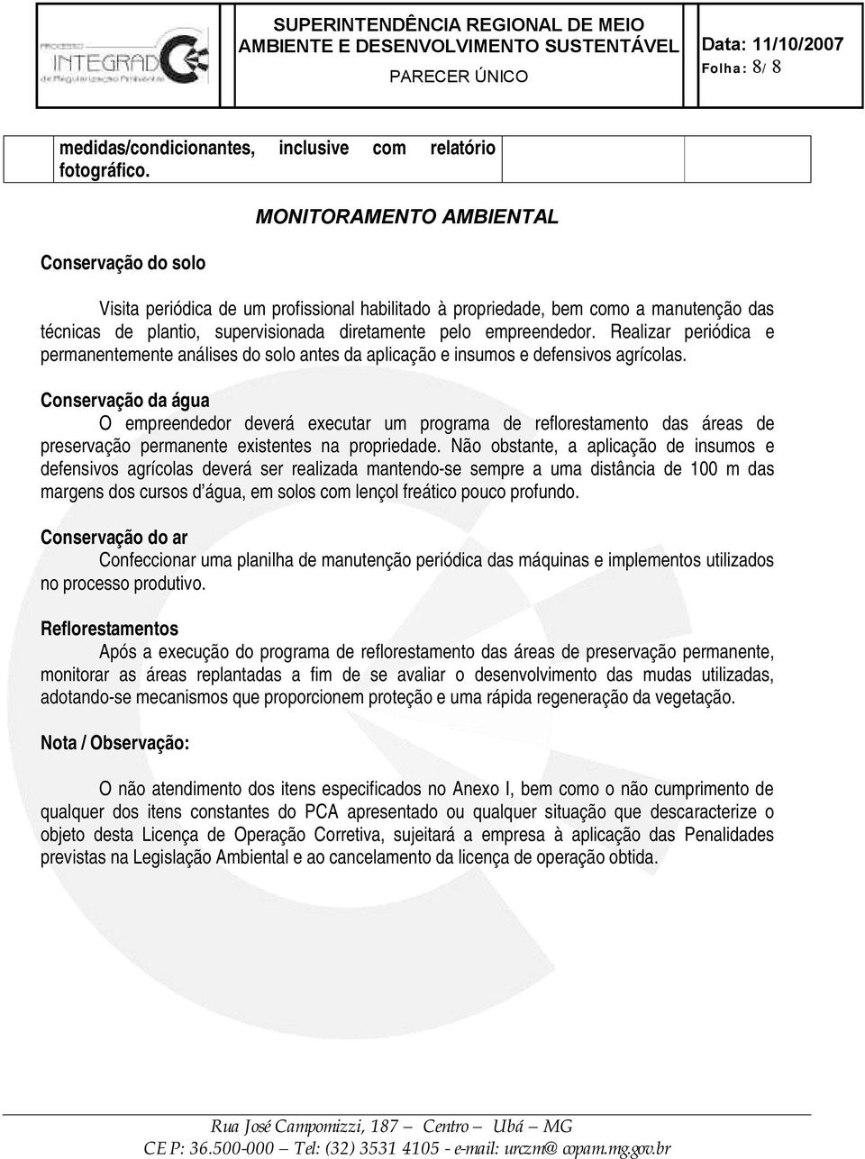 Realizar periódica e permanentemente análises do solo antes da aplicação e insumos e defensivos agrícolas.