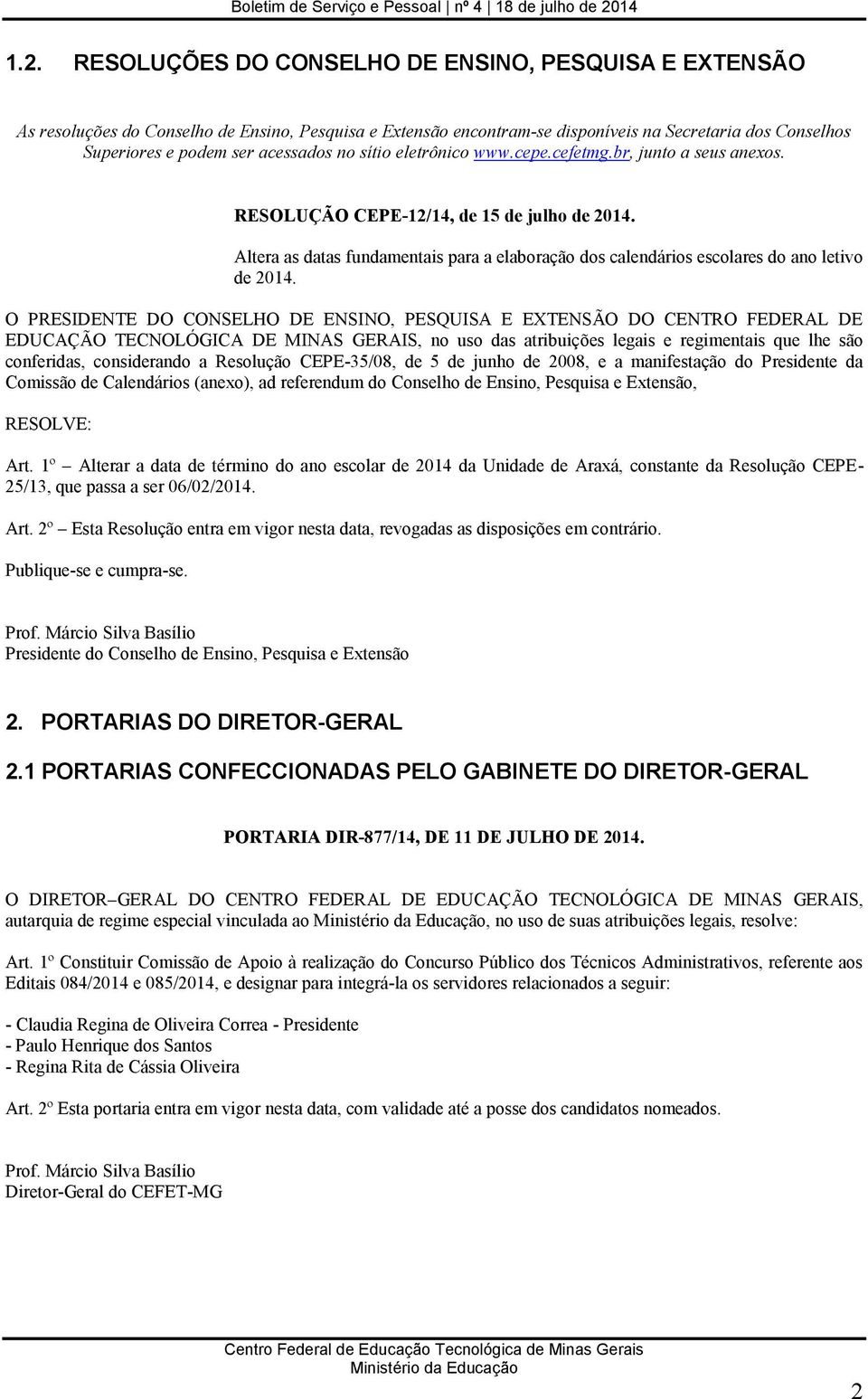 Altera as datas fundamentais para a elaboração dos calendários escolares do ano letivo de 2014.