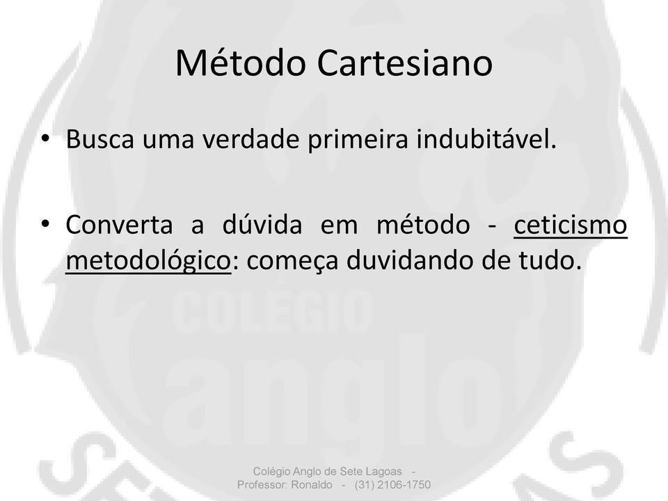 Converta a dúvida em método -