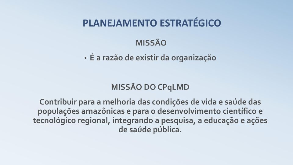 saúde das populações amazônicas e para o desenvolvimento científico e