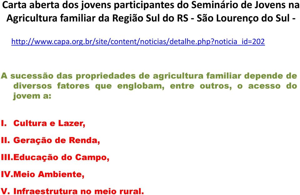 noticia_id=202 A sucessão das propriedades de agricultura familiar depende de diversos fatores que englobam,