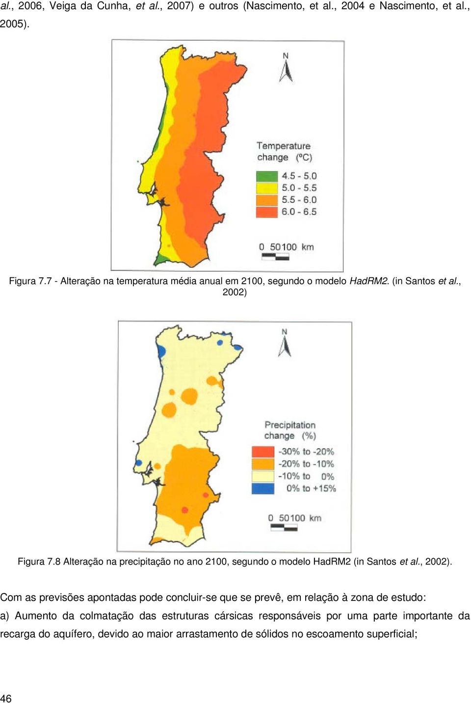 8 Alteração na precipitação no ano 2100, segundo o modelo HadRM2 (in Santos et al., 2002).