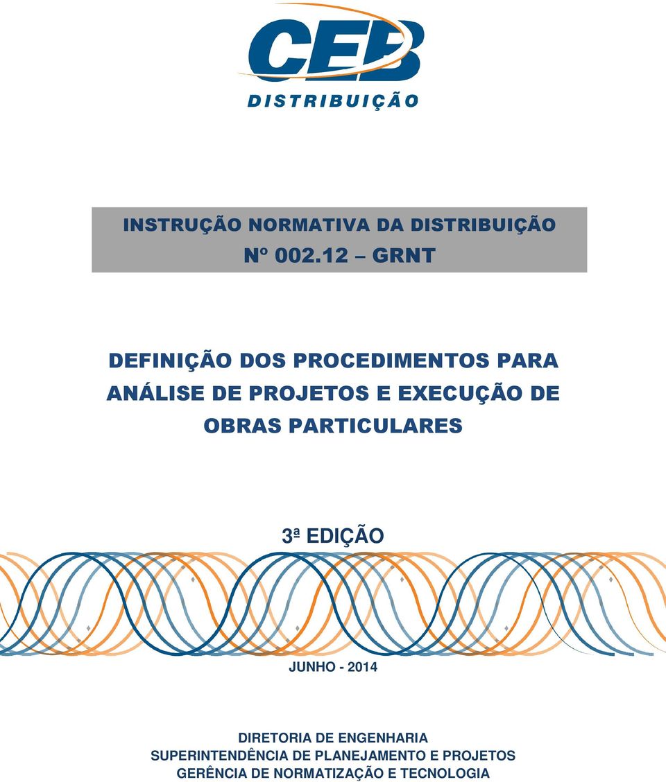 EXECUÇÃO DE OBRAS PARTICULARES 3ª EDIÇÃO JUNHO - 2014 DIRETORIA DE