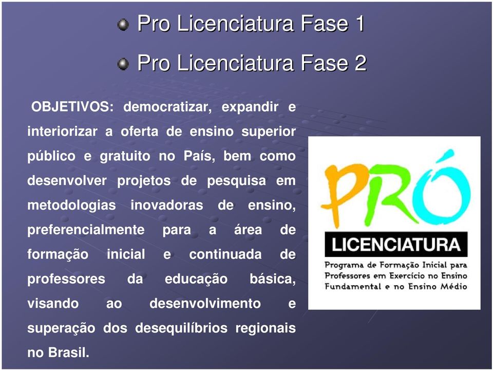 metodologias inovadoras de ensino, preferencialmente para a área de formação inicial e continuada de