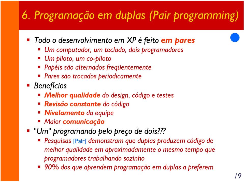 constante do código Nivelamento da equipe Maior comunicação "Um" programando pelo preço de dois?